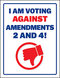 I am voting against Amendments 2 & 4!